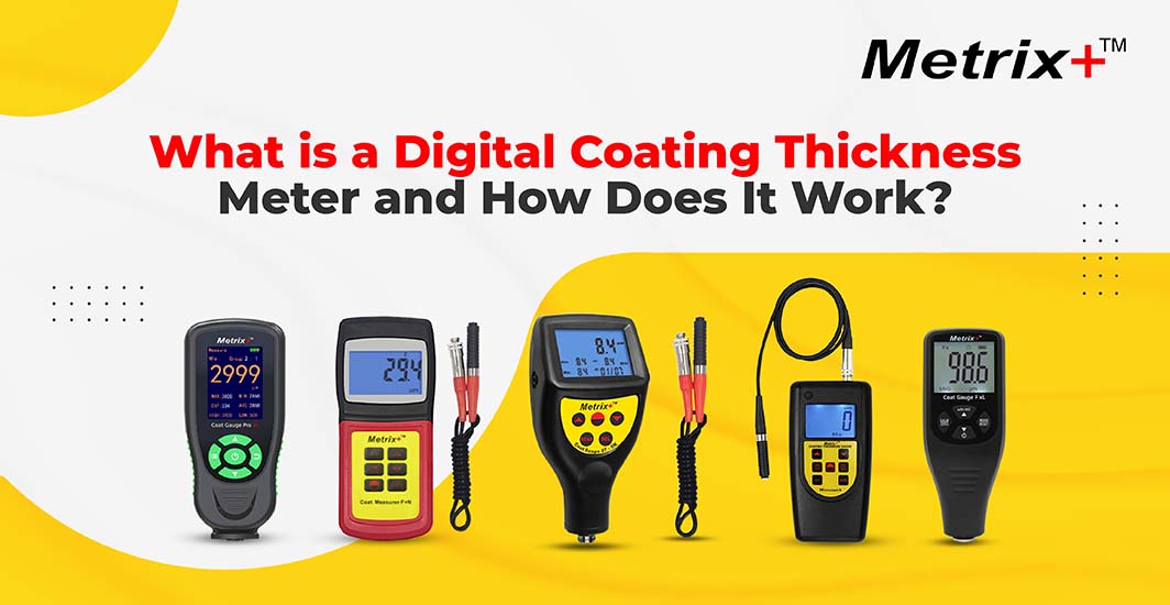 What is a Digital Coating Thickness Meter and How It Works — Coating Thickness Gauges